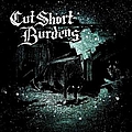 Burdens - Burdens/Cut Short Split альбом