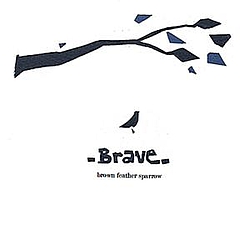 Brown Feather Sparrow - Brave альбом