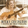 Bucky Covington - I Wanna Be That Feeling альбом