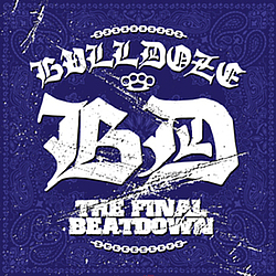 Bulldoze - The Final Beatdown album