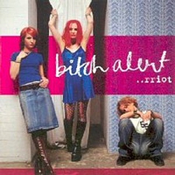 Bitch Alert - ..rriot! album