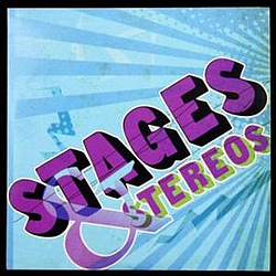 Stages And Stereos - Stages and Stereos album