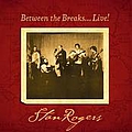 Stan Rogers - Between the Breaksâ¦Live! альбом