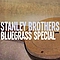 Stanley Brothers - Bluegrass Special альбом