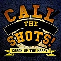 Call The Shots - Crank Up The Happy album