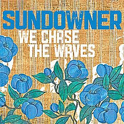 Sundowner - We Chase the Waves альбом