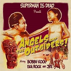 Superman Is Dead - Angels And The Outsiders альбом