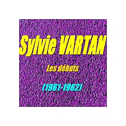 Sylvie Vartan - Sylvie Vartan : les dÃ©buts (1961-1962) album