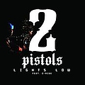 2 Pistols - Lights Low альбом