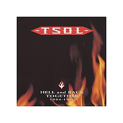 T.S.O.L. (Tsol) - Hell And Back Together 1984 - 1990 альбом