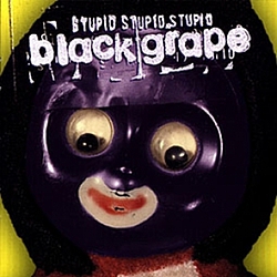 Black Grape - Stupid Stupid Stupid album