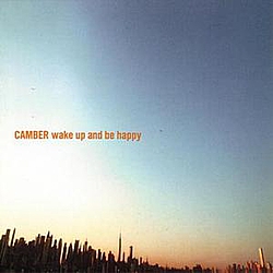 Camber - Wake Up And Be Happy альбом