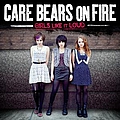 Care Bears On Fire - Girls Like It Loud альбом
