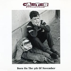 Carter The Unstoppable Sex Machine - Born On The 5th November album
