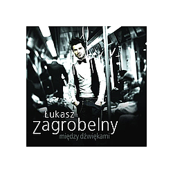 Łukasz Zagrobelny - MiÄdzy DÅºwiÄkami album