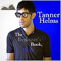 Tanner Helms - The Beginner&#039;s Book, Pt. 1 альбом