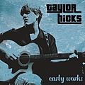 Taylor Hicks - Early Works album