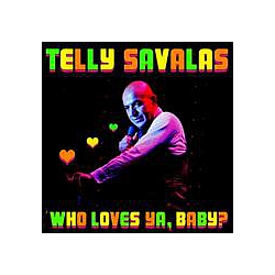 Telly Savalas - Who Loves Ya Baby? album