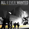 The Airborne Toxic Event - All I Ever Wanted: Live from Walt Disney Concert Hall альбом
