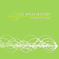 The Apples In Stereo - Velocity of Sound album