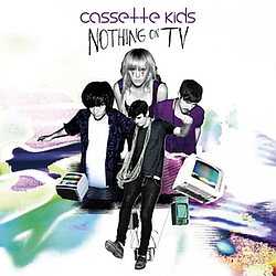Cassette Kids - Nothing On TV альбом