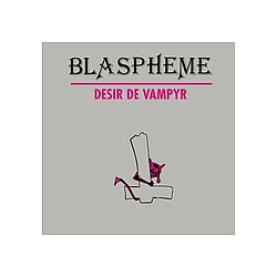 Blaspheme - DÃ©sir de vampyr альбом