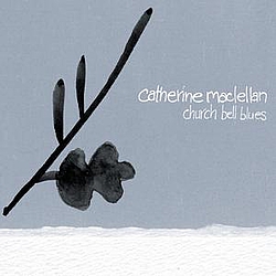Catherine Maclellan - Church Bell Blues альбом