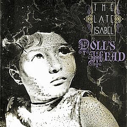 The Late Isabel - Doll&#039;s Head album
