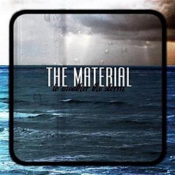 The Material - To Weather the Storm альбом