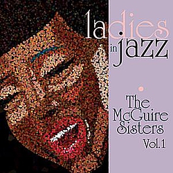 The McGuire Sisters - Ladies in Jazz - The McGuire Sisters Vol 1 альбом