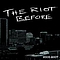 The Riot Before - 2005-2007 album
