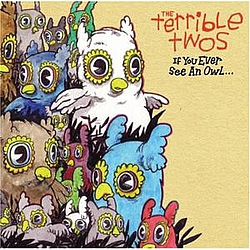 The Terrible Twos - If You Ever See An Owl... album