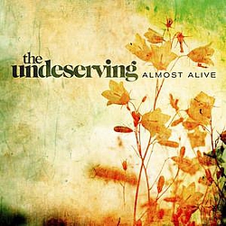 The Undeserving - Almost Alive альбом