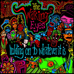 The Waking Eyes - Holding On To Whatever It Is album