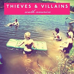 Thieves And Villains - South America album
