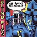Blind Pigs - The Punks Are Alright альбом