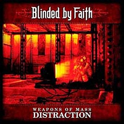 Blinded By Faith - Weapons Of Mass Distraction album