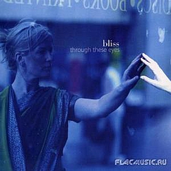 Bliss - Through These Eyes album