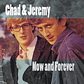 Chad &amp; Jeremy - Now And Forever альбом