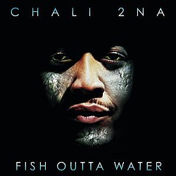Chali 2na - Fish Outta Water альбом