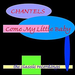 Chantels - Come My Little Baby album