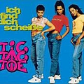 Tic Tac Toe - Ich find&#039; dich scheiÃe альбом