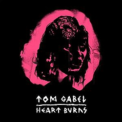 Tom Gabel - Heart Burns альбом