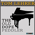 Tom Lehrer - The Old Dope Peddler album