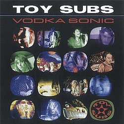 Toy Subs - Vodka Sonic album