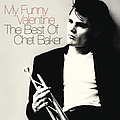 Chet Baker - My Funny Valentine: The Best Of Chet Baker альбом