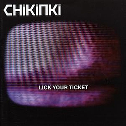 Chikinki - Lick Your Ticket album