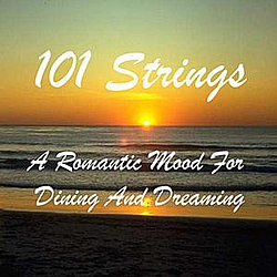 101 Strings - A Romantic Mood For Dining And Dreaming album