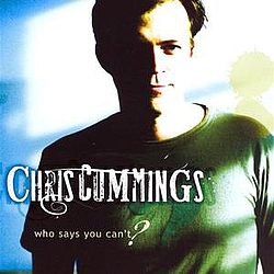 Chris Cummings - Who Says You Can&#039;t album