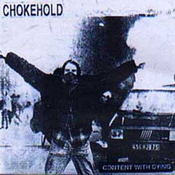Chokehold - Content With Dying альбом
